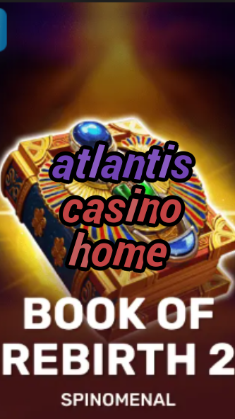 atlantis casino home-trdjkmsxjksdss.com